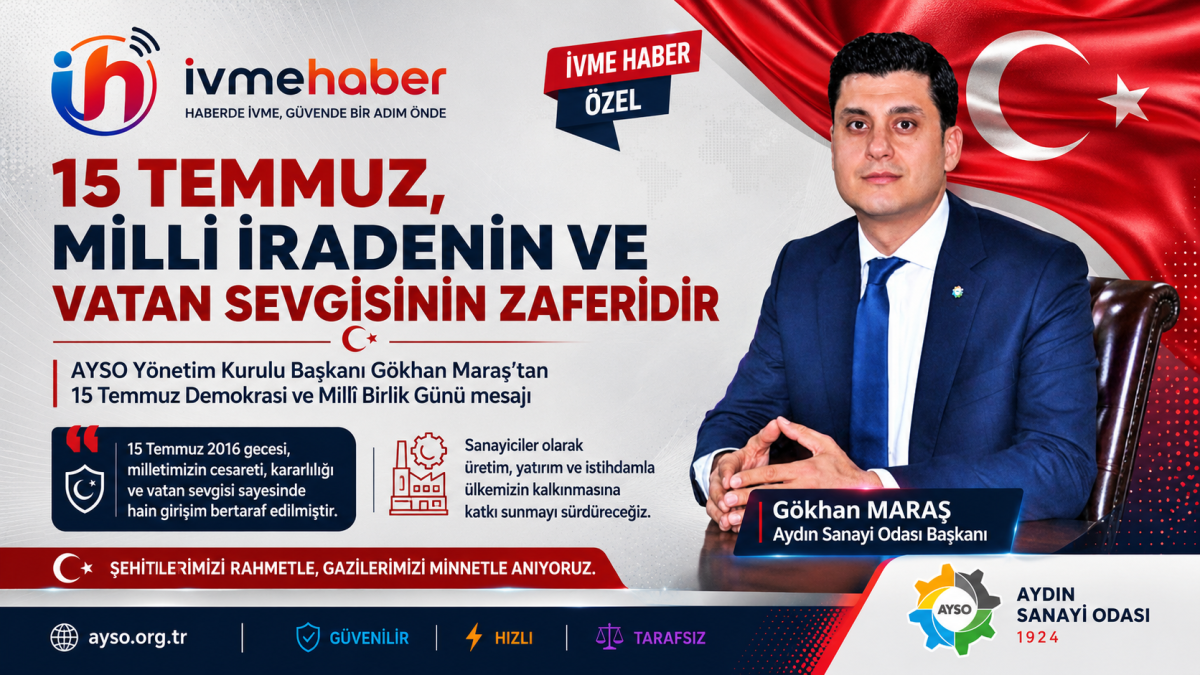 GÖKHAN MARAŞ: “15 TEMMUZ, MİLLİ İRADENİN VE VATAN SEVGİSİNİN ZAFERİDİR”