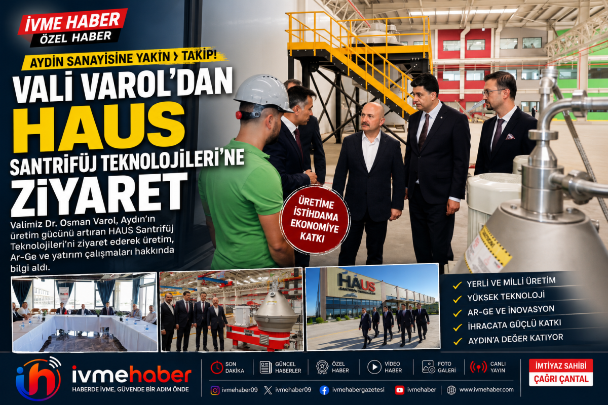 AYDIN SANAYİSİNİN GÜCÜNE YAKIN MARKAJ: VALİ VAROL'DAN HAUS SANTRİFÜJ TEKNOLOJİLERİ’NE ZİYARET