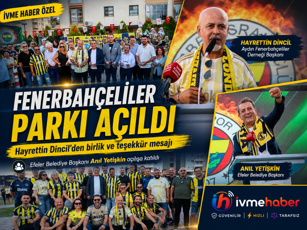 HAYRETTİN DİNCİL’İN BÜYÜK HAYALİ GERÇEĞE DÖNÜŞTÜ: FENERBAHÇELİLER PARKI AYDIN’A KAZANDIRILDI