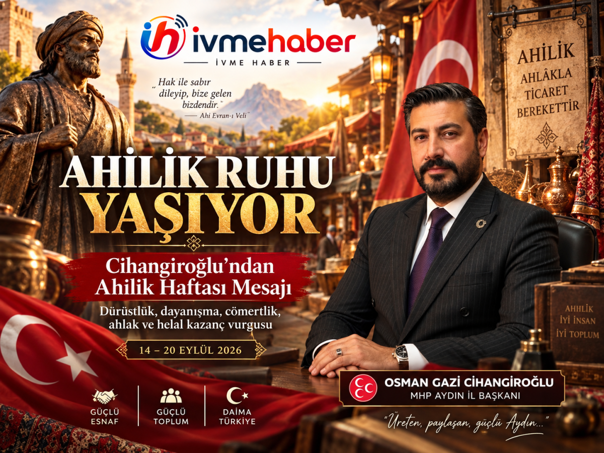 CİHANGİROĞLU’NDAN AHİLİK HAFTASI MESAJI: “ALIN TERİ, AHLAK VE HELAL KAZANÇ BU MEDENİYETİN TEMELİDİR”