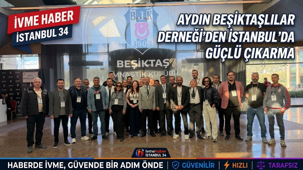 AYDIN BEŞİKTAŞLILAR DERNEĞİ’NDEN İSTANBUL’DA GÜÇLÜ ÇIKARMA