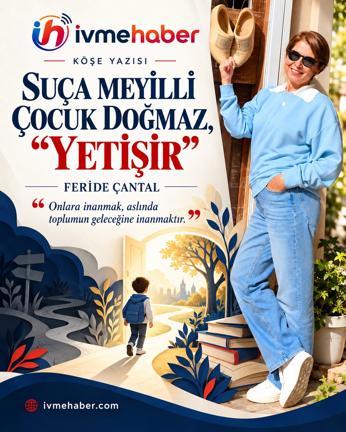 BİR ÇOCUĞU KAYBETMEK, BİR GELECEĞİ KAYBETMEKTİR!