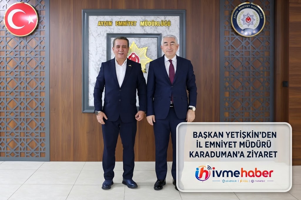 BAŞKAN YETİŞKİN’DEN İL EMNİYET MÜDÜRÜ KARADUMAN’A ZİYARET