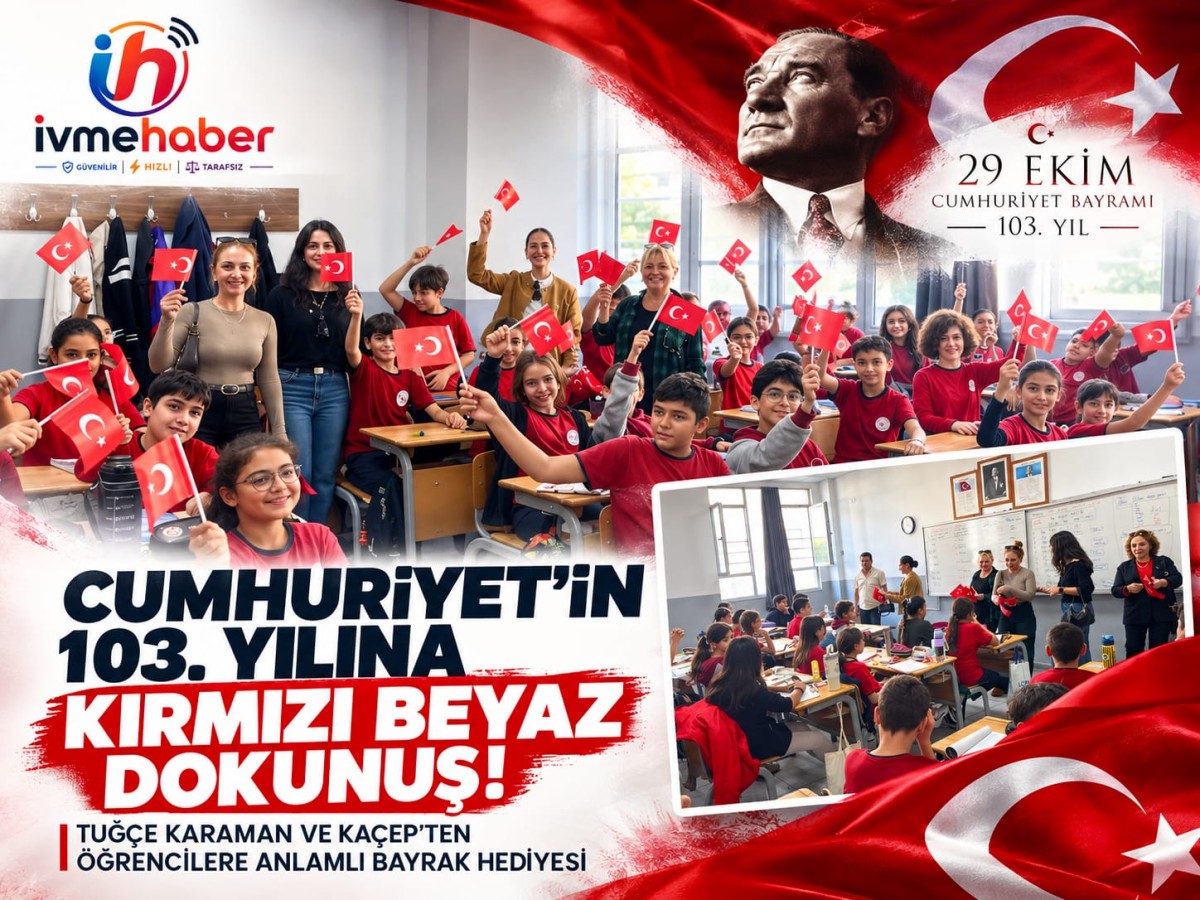 CUMHURİYET’İN 103. YILINA KIRMIZI BEYAZ DOKUNUŞ! TUĞÇE KARAMAN VE KAÇEP’TEN ÖĞRENCİLERE ANLAMLI BAYRAK HEDİYESİ