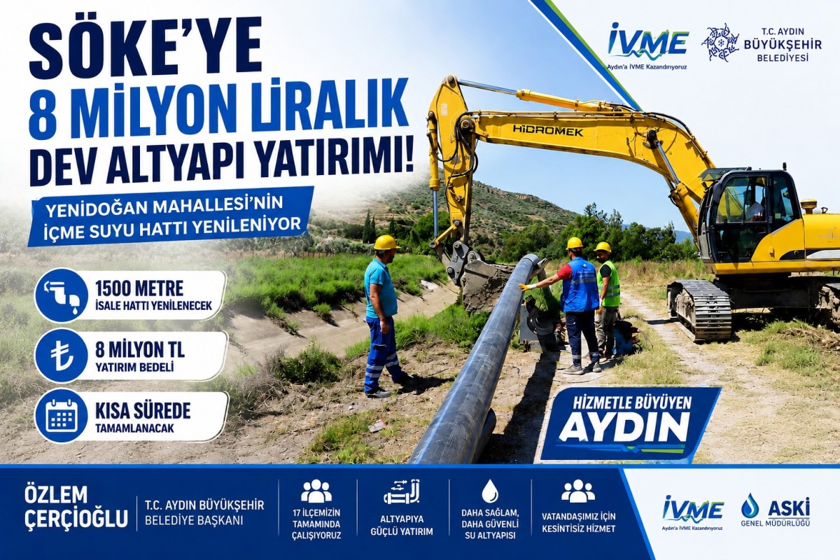 SÖKE’YE 8 MİLYON LİRALIK DEV ALTYAPI YATIRIMI!