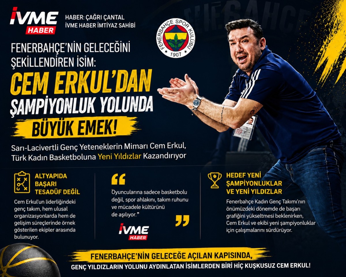 Fenerbahçe’nin Geleceğini Şekillendiren İsim: Cem Erkul’dan Şampiyonluk Yolunda Büyük Emek!