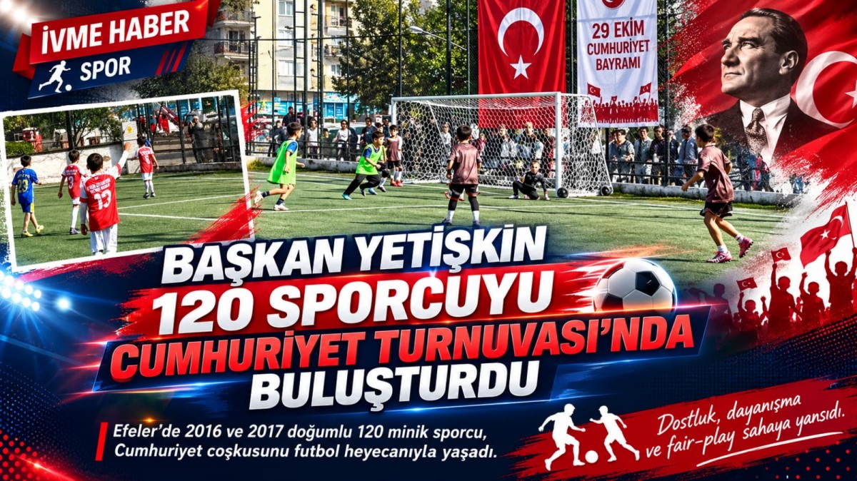 EFELER’DE CUMHURİYETİN GOLÜNÜ GELECEĞİN YILDIZLARI ATTI! 120 MİNİK YÜREK, TEK BÜYÜK HEYECAN!