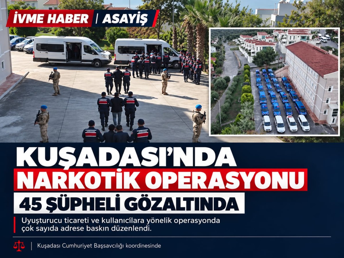 KUŞADASI’NDA NARKOTİK KISKACI! 45 ŞÜPHELİYE EŞ ZAMANLI DARBE